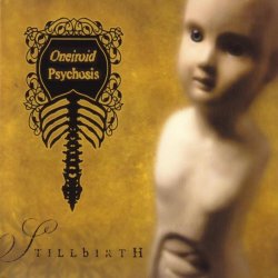 Oneiroid Psychosis - Stillbirth (2003) [Remastered]