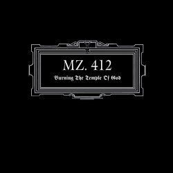 MZ.412 - Burning The Temple Of God (2010) [Remastered]