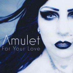 Amulet - For Your Love (2024) [Single]