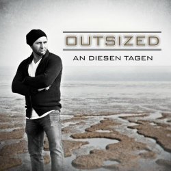 Outsized - An Diesen Tagen (2018) [Single]