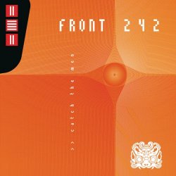 Front 242 - Catch The Men (Live) (2016) [Remastered]