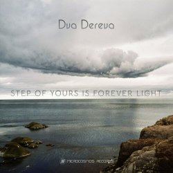 Dva Dereva - Step Of Yours Is Forever Light (2024)