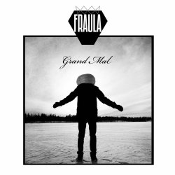 Fraula - Grand Mal (2022) [Single]