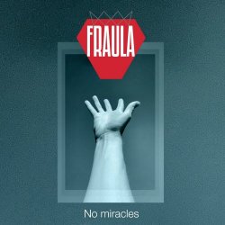 Fraula - No Miracles (2023) [Single]