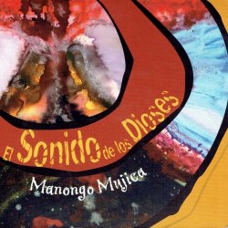 Manongo Mujica - El Sonido De Los Dioses (2004)