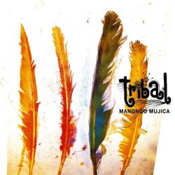 Manongo Mujica - Tribal (2010) [Reissue]