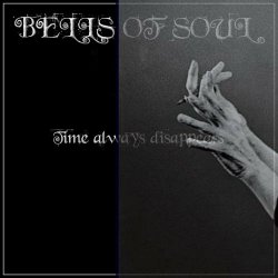 Bells Of Soul - Time Always Disappears (2024) [Single]