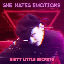 She Hates Emotions - Dirty Little Secrets (2024) [Single]