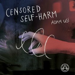 Adam Usi - Censored Self-Harm (2024)