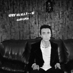 Alien Skin - Grey As All Fuck (2024) [Single]