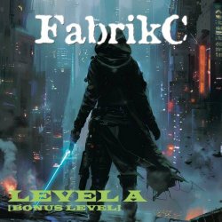 FabrikC - Level A (Bonus Level) (2024) [Single]