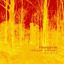 Rename - Not Just A Dream (Remix) (2014) [Single]