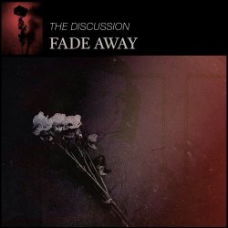 The Discussion - Fade Away (2024) [Single]