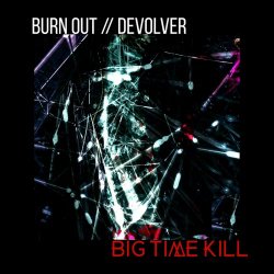 Big Time Kill - Burn Out (2020) [Single]