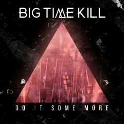 Big Time Kill - Do It Some More (2021) [Single]