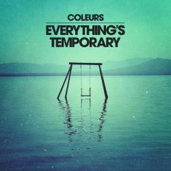 Coleurs - Everything's Temporary (2024)