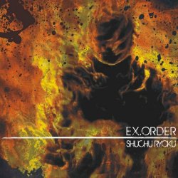 Ex.Order - Shuchu Ryoku (2010)