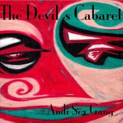 Andi Sex Gang - The Devil's Cabaret (2011)