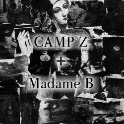 Camp Z + Madame B - Camp Z + Madame B (2011) [EP]