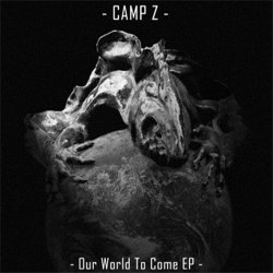 Camp Z - Our World To Come (2008) [EP]