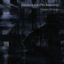 Cheshire Cat (The Bouncing) - Empty Stripes (2015)