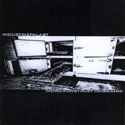 Industriepalast - :Mord/Konstruktionswahn: (2002)