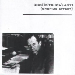 Industriepalast - Gropius Effekt (2000)