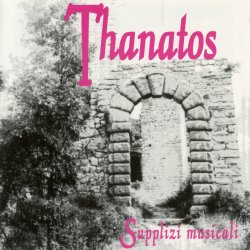 Thanatos - Supplizi Musicali (1997)