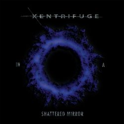 Xentrifuge - In A Shattered Mirror (2021)