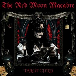 The Red Moon Macabre - Tarot Child (2024) [Single]