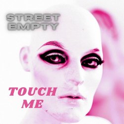 Streetempty - Touch Me (2020)