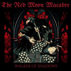 The Red Moon Macabre - Walker Of Shadows (2024) [Single]