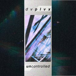 DVPLVX - Uncontrolled / V.A.R.I.U.S. Co. (2024) [Single]