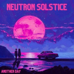 Neutron Solstice - Another Day (2024) [Single]