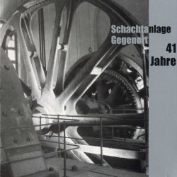 Schachtanlage Gegenort - 41 Jahre (2005)