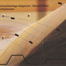 Schachtanlage Gegenort & Denise Ritter - Aufgelassen (2010)