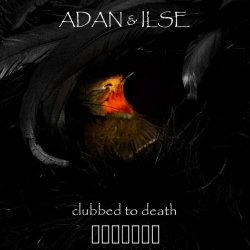 Adan & Ilse - Clubbed To Death (2014) [EP]