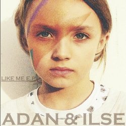 Adan & Ilse - Like Me (2015) [EP]