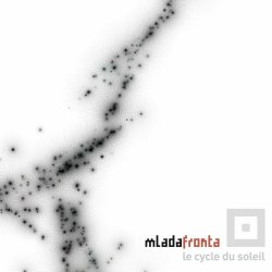 Mlada Fronta - Le Cycle Du Soleil (2005)