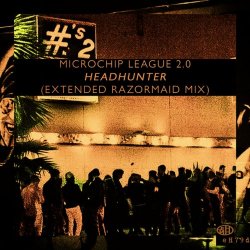 Microchip League 2.0 - Headhunter (Extended Razormaid Remix) (2020) [Single]