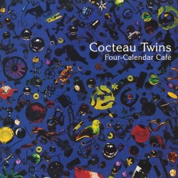 Cocteau Twins - Four-Calendar Café (2024) [Remastered]