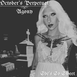 October's Perpetual Agony - She's So Sweet (2024) [Single]