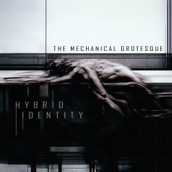 The Mechanical Grotesque - Hybrid Identity (2024)