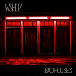 Who Saw Her Die? - Bad Houses (2024) [Single]