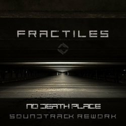 Fractiles - No Death Place (Soundtrack Rework) (2024) [Single]