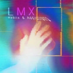 LMX - Habits & Addictions (2022)