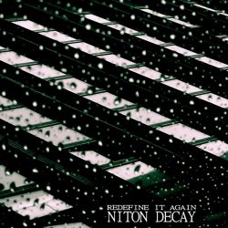 Niton Decay - Redefine It Again (2013) [Single]