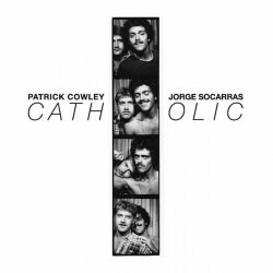 Patrick Cowley & Jorge Socarras - Catholic (2009)