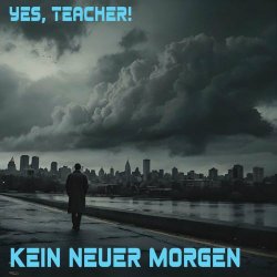 Yes Teacher! - Kein Neuer Morgen (2024) [Single]