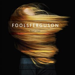 Fools Ferguson - Dead Lines (2017)